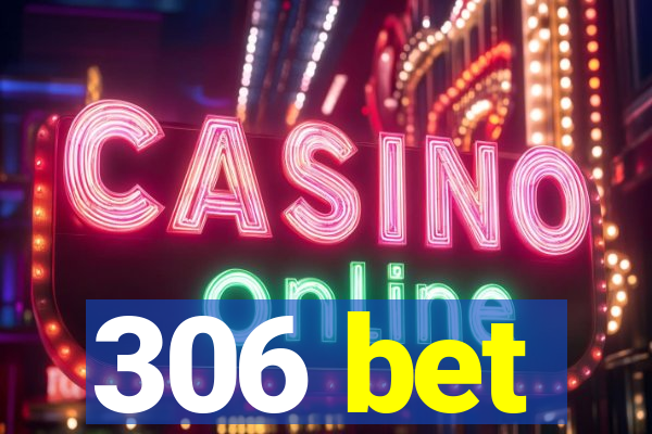 306 bet